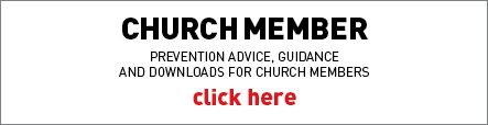CHURCH MEMBER Prevention advice, guidance and downloads for Church Members - click here