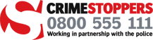 CRIMESTOPPERS 0800 555 111 Working in partnership with the police.